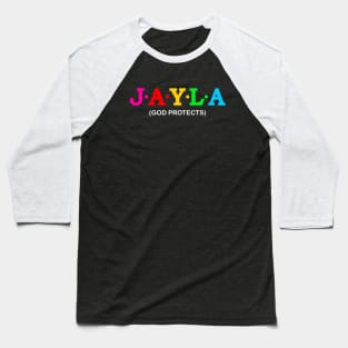 Jayla - God Protects. Baseball T-Shirt